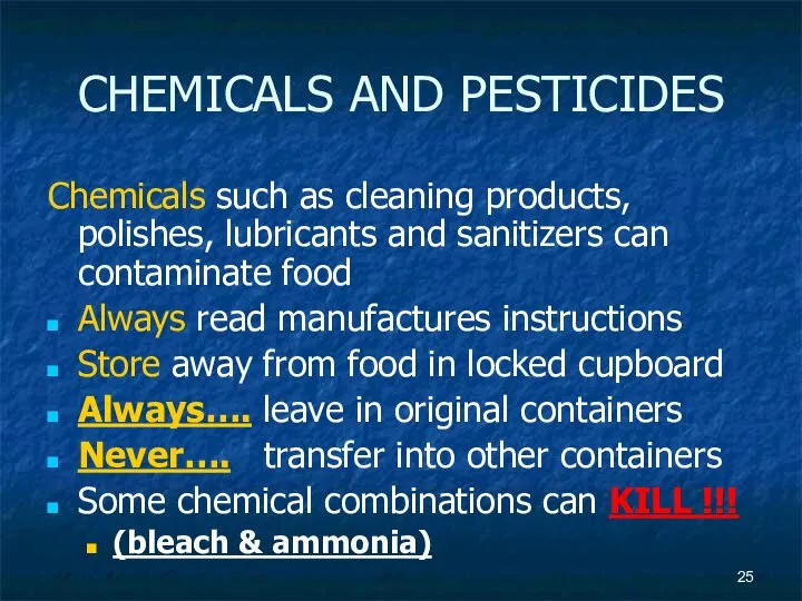 CHEMICALS AND PESTICIDES Chemicals such as cleaning products, polishes, lubricants and