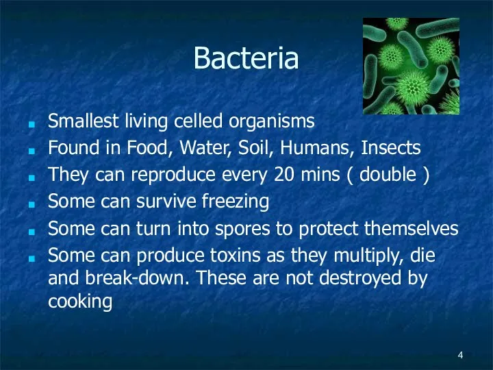 Bacteria Smallest living celled organisms Found in Food, Water, Soil, Humans,