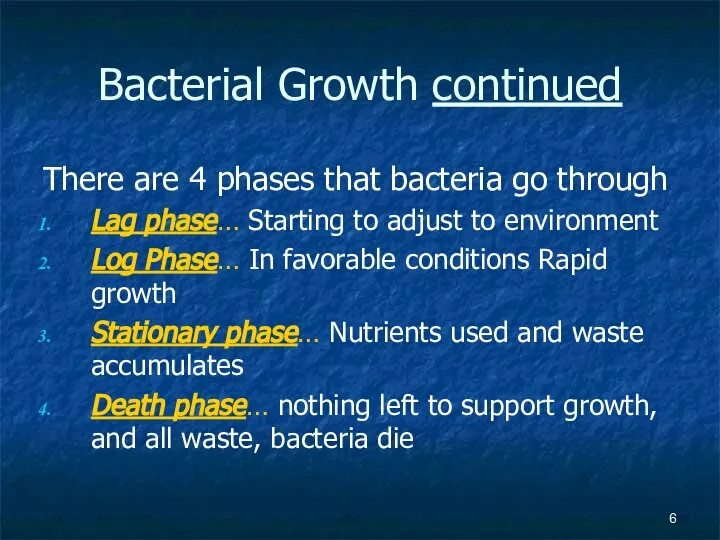 Bacterial Growth continued There are 4 phases that bacteria go through