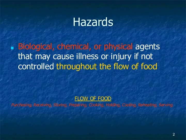 Hazards Biological, chemical, or physical agents that may cause illness or