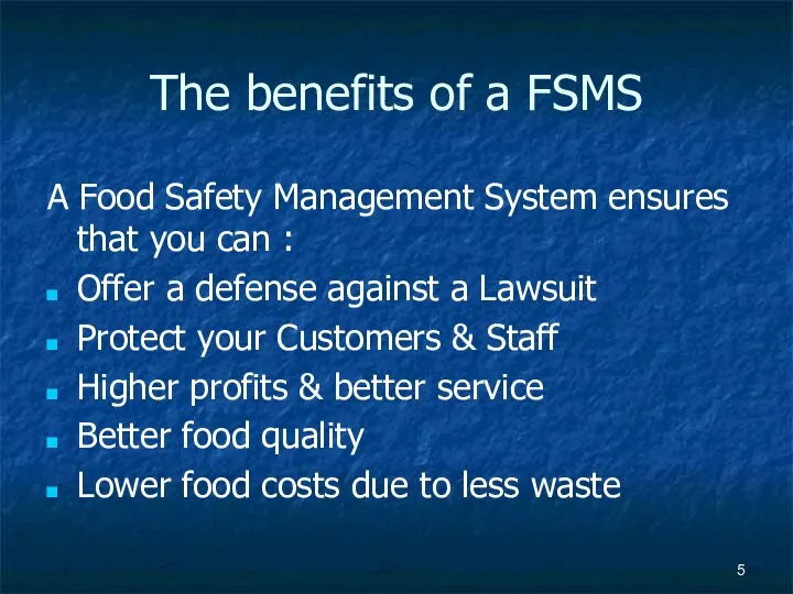 The benefits of a FSMS A Food Safety Management System ensures