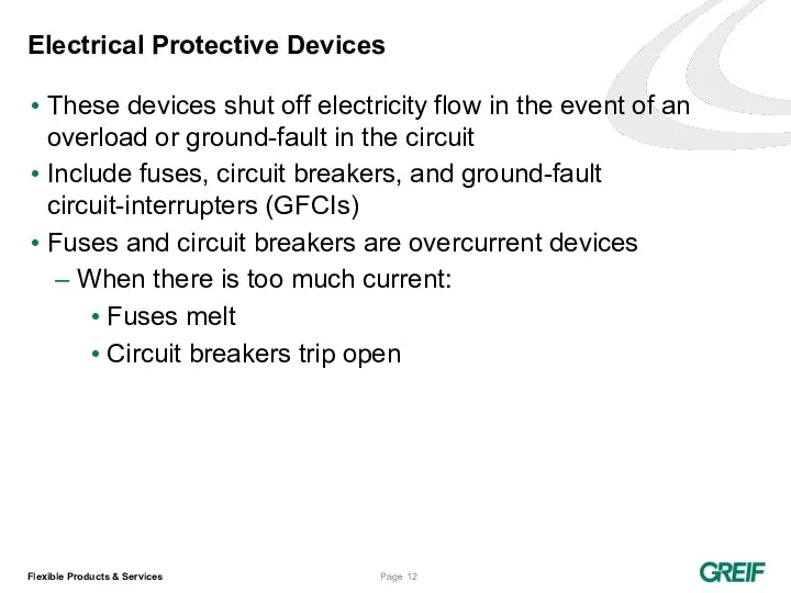 Electrical Protective Devices These devices shut off electricity flow in the