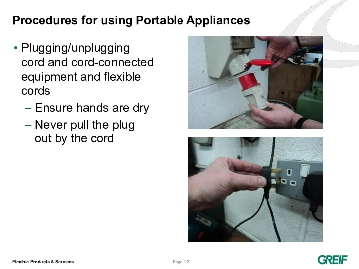 Procedures for using Portable Appliances Plugging/unplugging cord and cord-connected equipment and