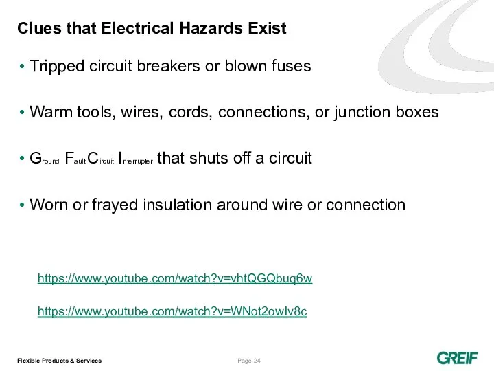 Clues that Electrical Hazards Exist Tripped circuit breakers or blown fuses