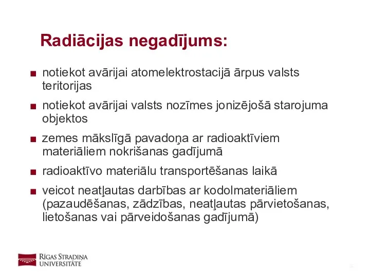 notiekot avārijai atomelektrostacijā ārpus valsts teritorijas notiekot avārijai valsts nozīmes jonizējošā