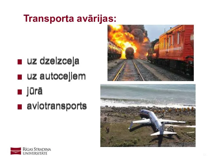 uz dzelzceļa uz autoceļiem jūrā aviotransports Transporta avārijas: uz dzelzceļa uz autoceļiem jūrā aviotransports