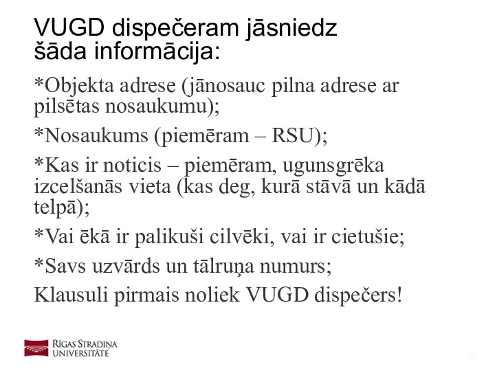 *Objekta adrese (jānosauc pilna adrese ar pilsētas nosaukumu); *Nosaukums (piemēram –