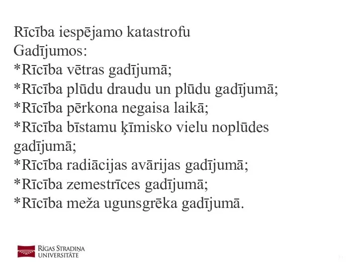 Rīcība iespējamo katastrofu Gadījumos: *Rīcība vētras gadījumā; *Rīcība plūdu draudu un