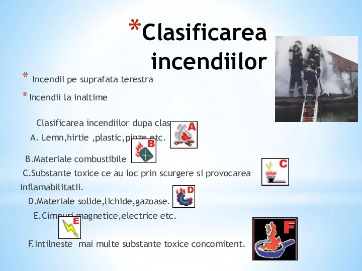 Clasificarea incendiilor Incendii pe suprafata terestra Incendii la inaltime Clasificarea incendiilor