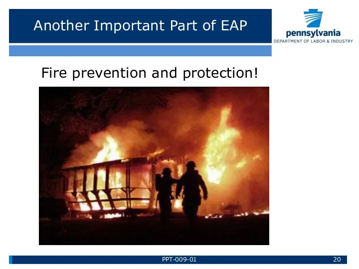 Another Important Part of EAP Fire prevention and protection! PPT-009-01