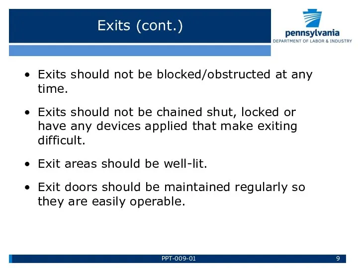 Exits (cont.) Exits should not be blocked/obstructed at any time. Exits