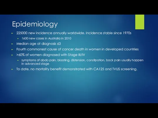 Epidemiology 225000 new incidence annually worldwide. Incidence stable since 1970s 1600