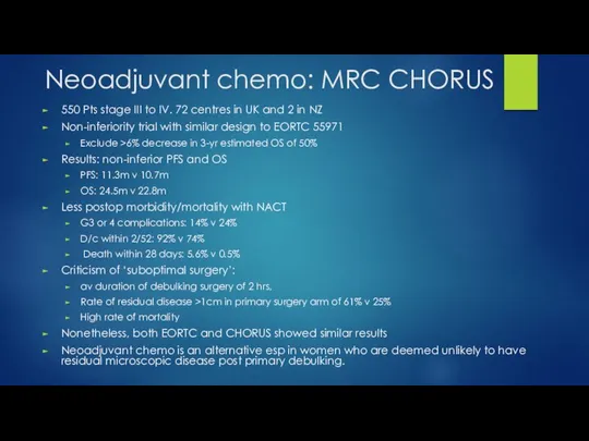 Neoadjuvant chemo: MRC CHORUS 550 Pts stage III to IV. 72