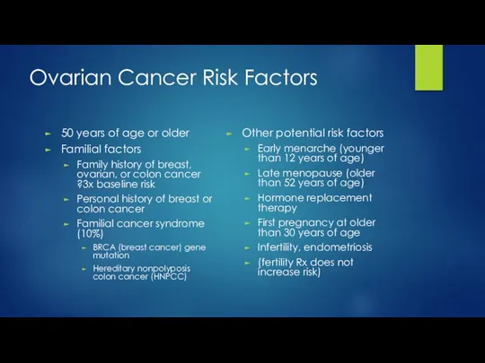 Ovarian Cancer Risk Factors 50 years of age or older Familial