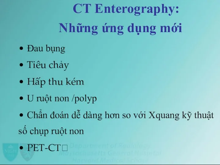 CT Enterography: Những ứng dụng mới • Đau bụng • Tiêu