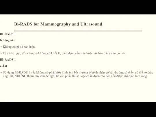 Bi-RADS for Mammography and Ultrasound BI-RADS 1 Không nên: Không có