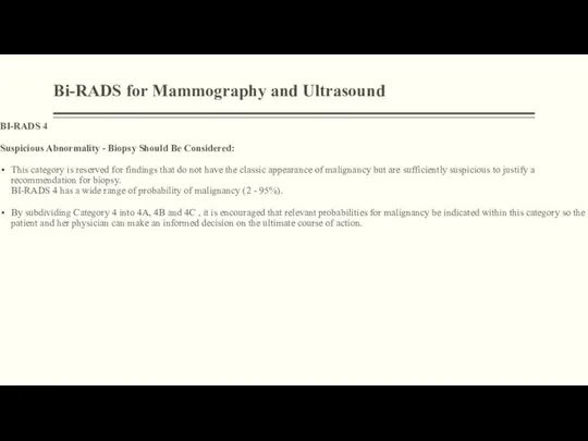 Bi-RADS for Mammography and Ultrasound BI-RADS 4 Suspicious Abnormality - Biopsy