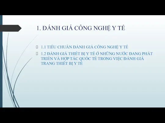 1. ĐÁNH GIÁ CÔNG NGHỆ Y TẾ 1.1 TIÊU CHUẨN ĐÁNH