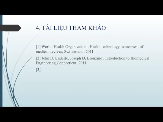 4. TÀI LIỆU THAM KHẢO [1] World Health Organization , Health