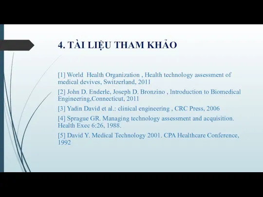 4. TÀI LIỆU THAM KHẢO [1] World Health Organization , Health