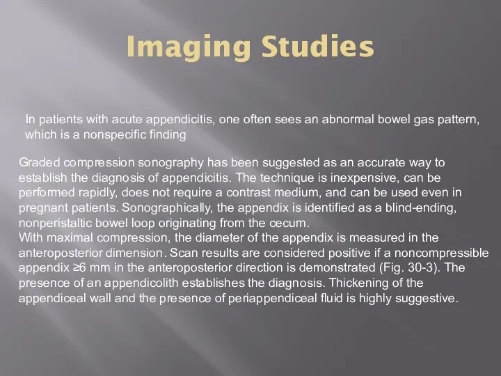 Imaging Studies In patients with acute appendicitis, one often sees an