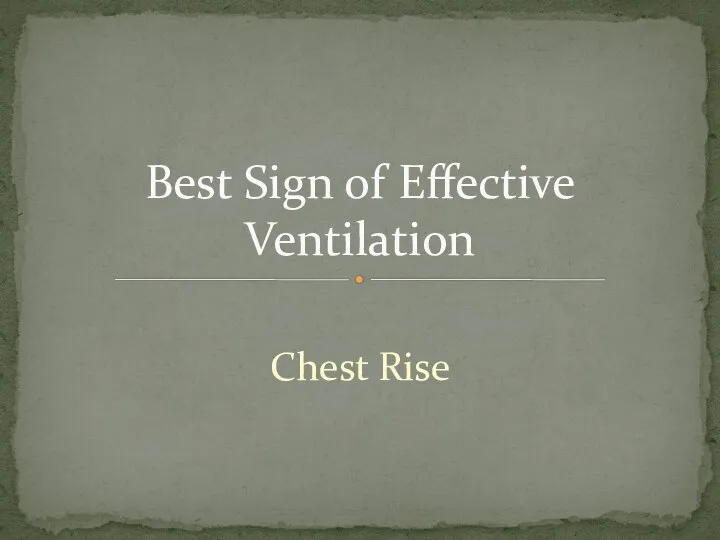 Best Sign of Effective Ventilation Chest Rise