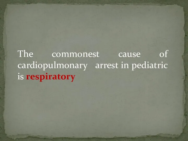 The commonest cause of cardiopulmonary arrest in pediatric is respiratory
