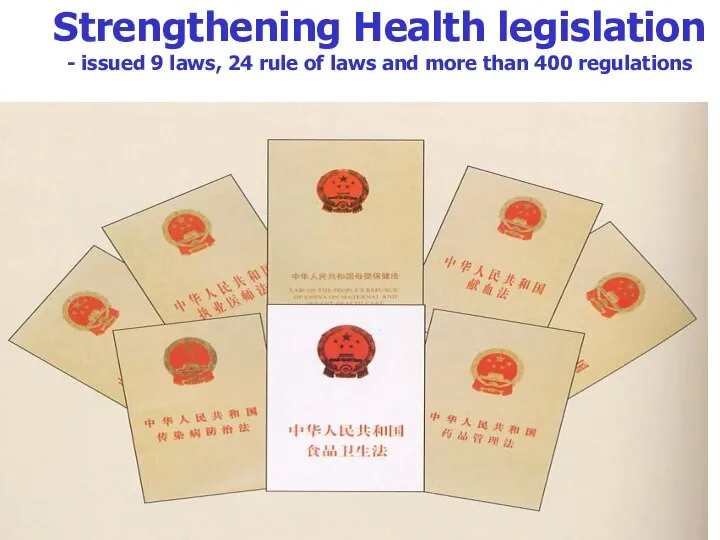 Strengthening Health legislation - issued 9 laws, 24 rule of laws and more than 400 regulations