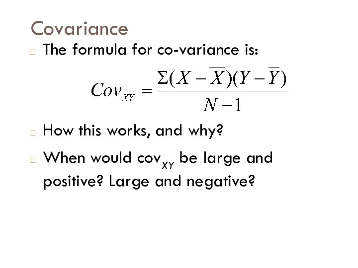 Covariance The formula for co-variance is: How this works, and why?