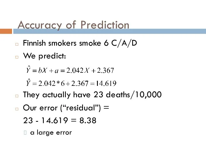 Accuracy of Prediction Finnish smokers smoke 6 C/A/D We predict: They