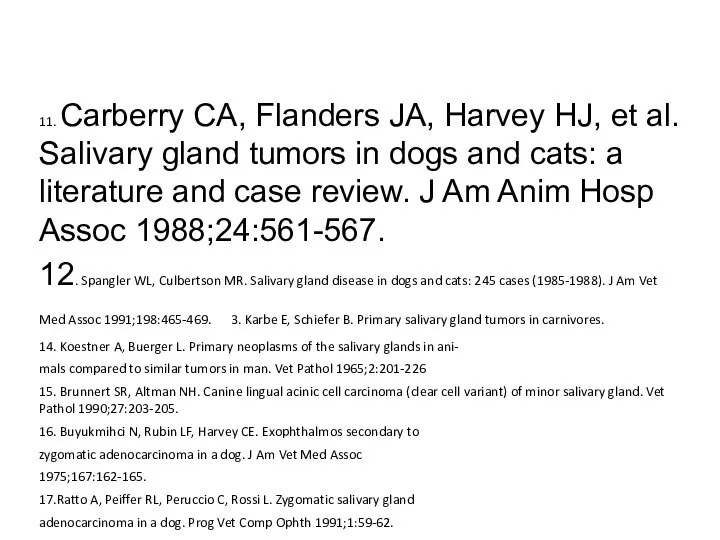 11. Carberry CA, Flanders JA, Harvey HJ, et al. Salivary gland