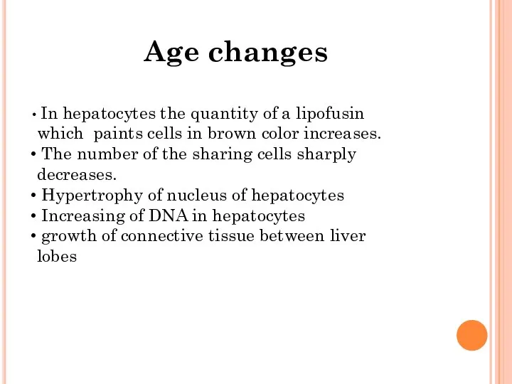 Age changes In hepatocytes the quantity of a lipofusin which paints