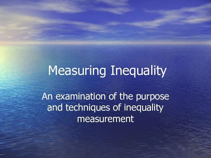 Measuring Inequality. An examination of the purpose and techniques of inequality measurement