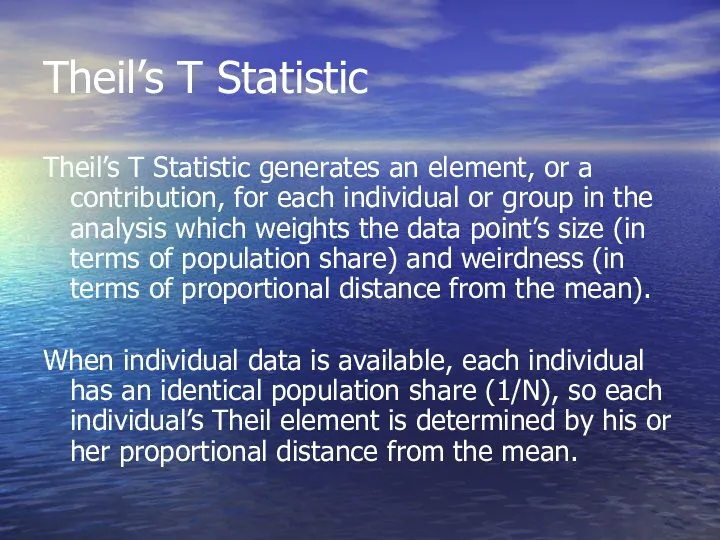 Theil’s T Statistic Theil’s T Statistic generates an element, or a