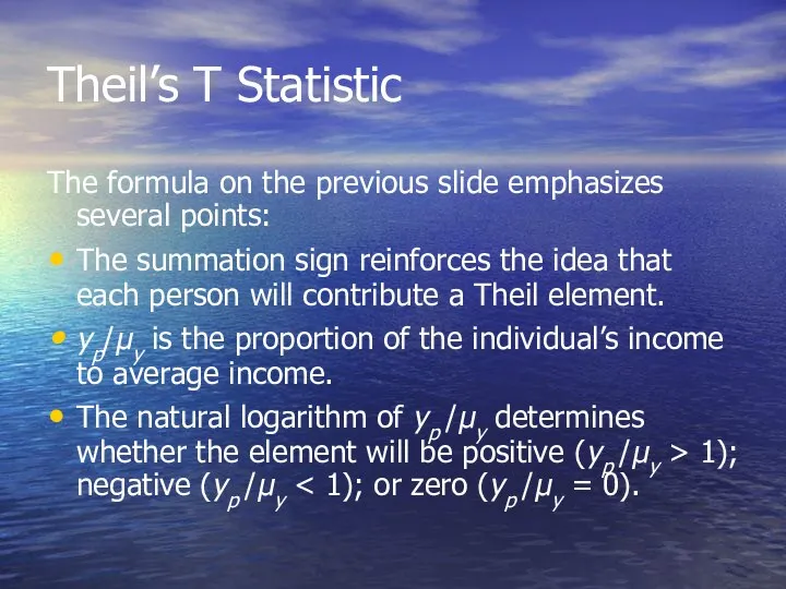 Theil’s T Statistic The formula on the previous slide emphasizes several