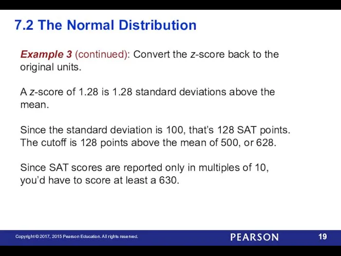 7.2 The Normal Distribution Example 3 (continued): Convert the z-score back