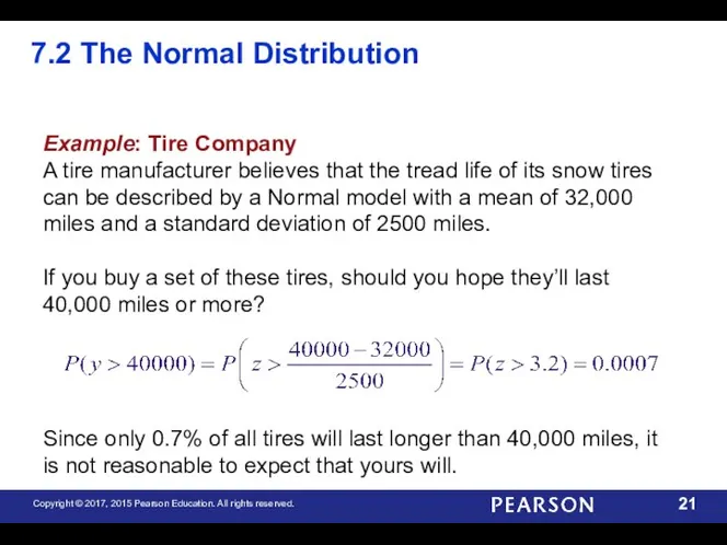 7.2 The Normal Distribution Example: Tire Company A tire manufacturer believes
