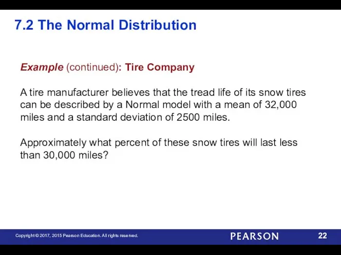 7.2 The Normal Distribution Example (continued): Tire Company A tire manufacturer