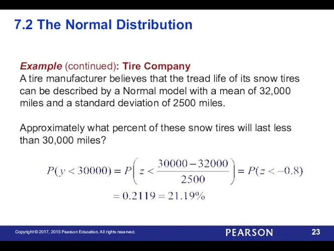 7.2 The Normal Distribution Example (continued): Tire Company A tire manufacturer