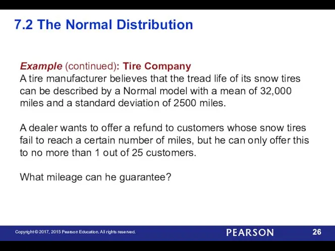 7.2 The Normal Distribution Example (continued): Tire Company A tire manufacturer