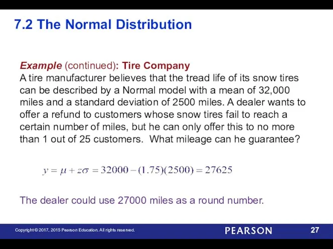 7.2 The Normal Distribution Example (continued): Tire Company A tire manufacturer