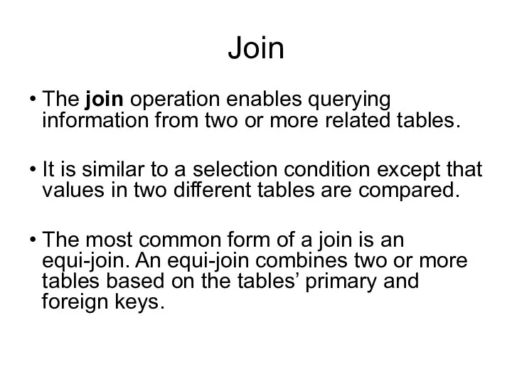 Join The join operation enables querying information from two or more