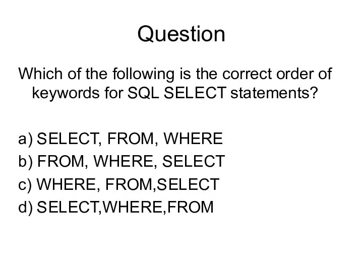 Question Which of the following is the correct order of keywords