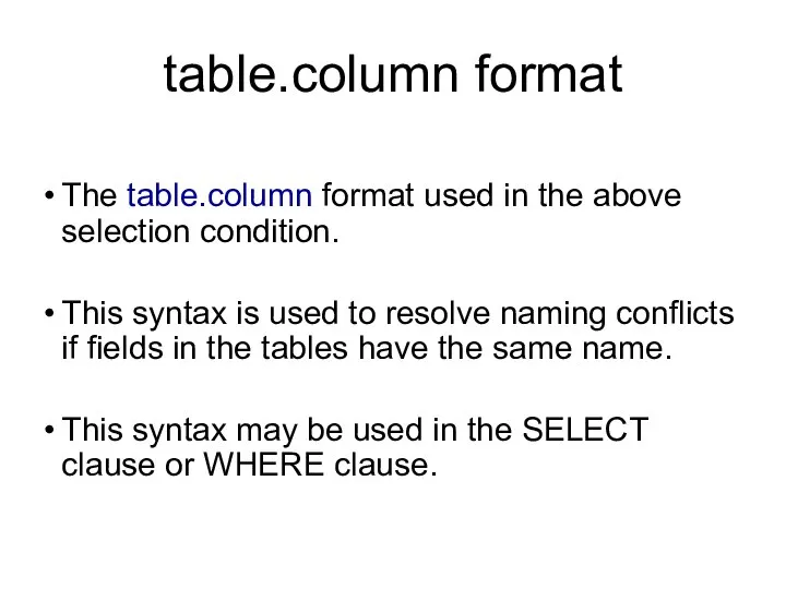 table.column format The table.column format used in the above selection condition.