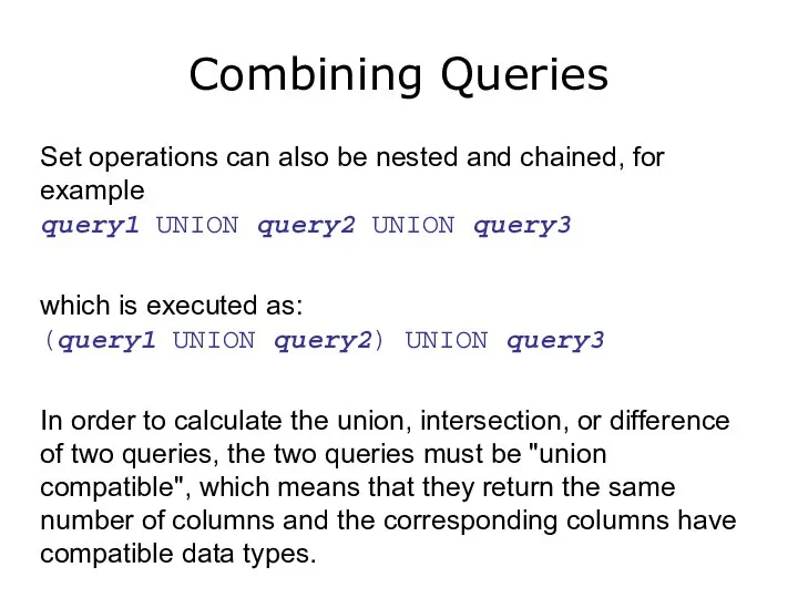 Combining Queries Set operations can also be nested and chained, for