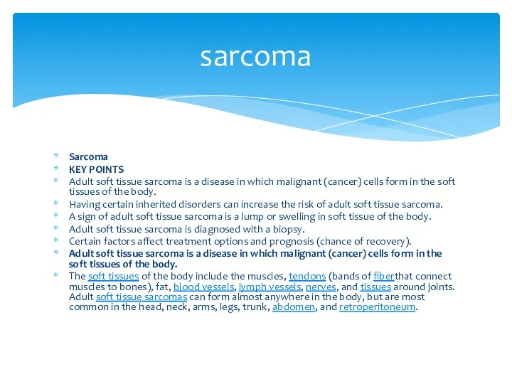 Sarcoma KEY POINTS Adult soft tissue sarcoma is a disease in