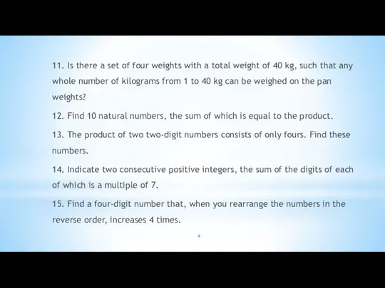 11. Is there a set of four weights with a total