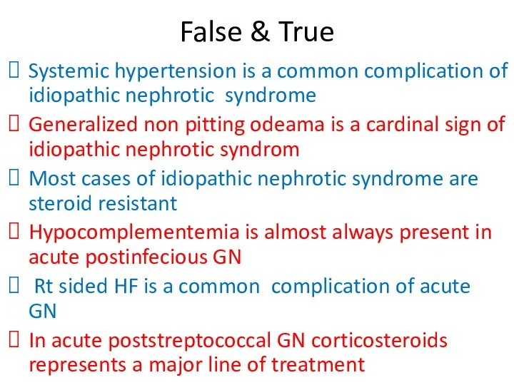 False & True Systemic hypertension is a common complication of idiopathic