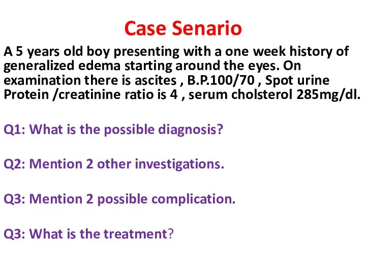 Case Senario A 5 years old boy presenting with a one