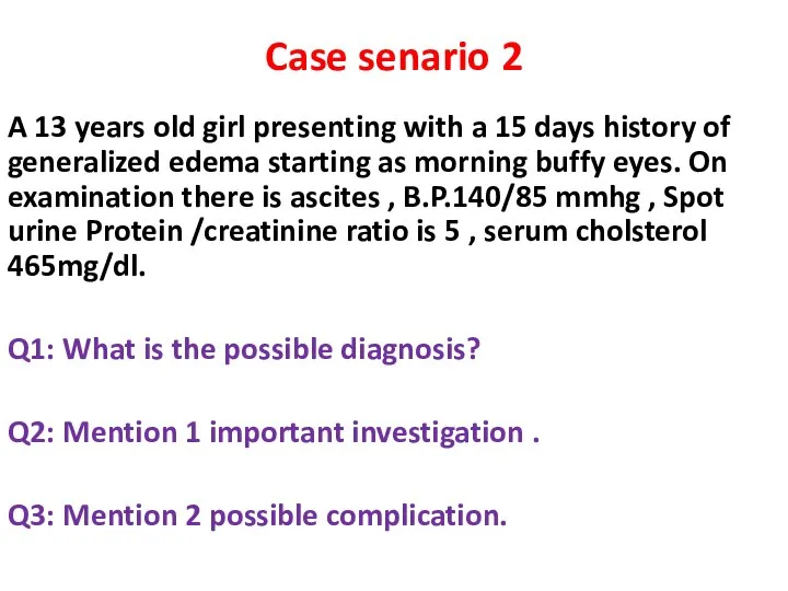 Case senario 2 A 13 years old girl presenting with a
